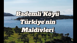 BADEMLİ KÖYÜ TÜRKİYENİN MALDİVLERİ [upl. by Knorring]