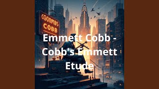 Cobbs Emmett Etude [upl. by Nhguahs444]