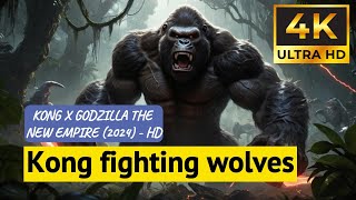 Kong X Godzilla The New Empire  Kong fighting wolves like creatures  Must watch  Movieclip 4K [upl. by Akemot]