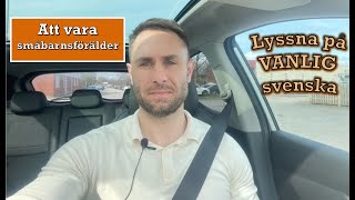 Lyssna på VANLIG svenska att vara småbarnsförälder VLOG [upl. by Deeanne]