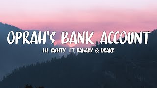 Lil Yachty  Oprahs Bank Account ft DaBaby amp Drake Lyrics [upl. by Godewyn]