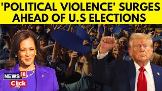 US Elections 2024 Latest News  New Cases Of Political Violence Roil US Ahead Of Election  N18G [upl. by Callery]