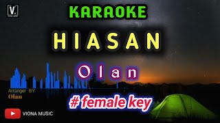 OLAN  HIASAN  KARAOKE  AUDIO HD MANTAP  FEMALE KEY [upl. by Kayla]