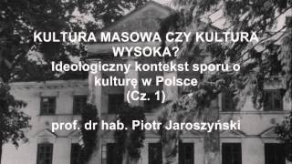 Kultura masowa czy kultura wysoka 14 prof dr hab Piotr Jaroszyński [upl. by Ehrenberg]