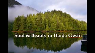 Haida Gwaii Captivates with Soul and Beauty [upl. by Ahsiuq]