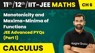 Monotonicity amp MaximaMinima of Functions  JEE Advanced PYQsPart 1  Class1112IITJEE Maths Ch6 [upl. by Heringer211]