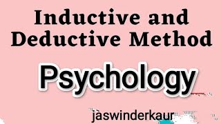 Inductive And Deductive Method Psychology by jaswinderkaur [upl. by Leavitt407]