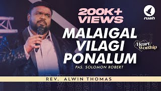 Malaigal Vilagi PonalumPas Solomon Robert  Heart of Worship  Ps Alwin Thomas [upl. by Odraode]