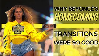 Why Beyonces Homecoming Live TRANSITIONS Were SO GOOD CoachellaBeychella Breakdown [upl. by Deena]