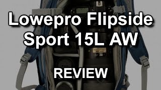 Review Lowepro Flipside Sport 15L AW camera bag [upl. by Franza912]