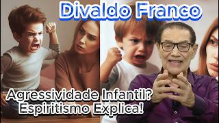 🔴🔴 DIVALDO FRANCO AGRESSIVIDADE INFANTIL O QUE O ESPIRITISMO ENSINA E COMO AJUDAR espiritismo [upl. by Dorette628]