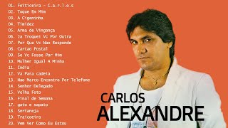 Carlos Alexandre  Álbum Completo de Grandes Sucessos [upl. by Stoops]