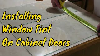 Installing Window Tint On Cabinet Doors [upl. by Anihc835]