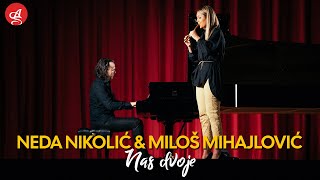 NEDA NIKOLIC feat MILOS MIHAJLOVIC  NAS DVOJE OFFICIAL VIDEO [upl. by Annelise135]