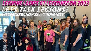 Legions Ladies talk LegionsCon 2023 [upl. by Adnovad335]