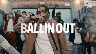 Tripping Trapz x Baby Jay x Dwade Cpe  Ballin Out Shot by klovizionz [upl. by Hogarth]