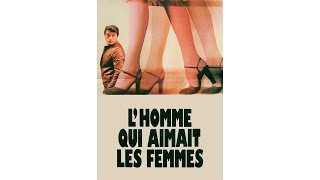 Lhomme qui aimait les femmes 1977 VF [upl. by Moffat]