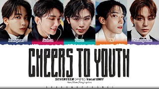 SEVENTEEN Vocal Team Cheers to youth Lyrics 세븐틴 청춘찬가 가사 Color Coded HanRomEng  SBY [upl. by Aneret]