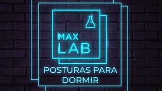 MAXLAB Posturas para dormir [upl. by Pavkovic]