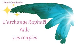 Archange Raphaël aide les couples [upl. by Steven]