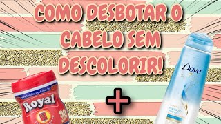 COMO DESBOTAR TINTA DO CABELO SEM DESCOLORIRusando apenas 2 ingredientes [upl. by Netsrik]