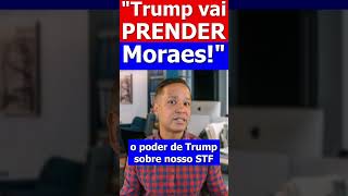 Trump vai prender Moraes e fechar o STF [upl. by Bunns]