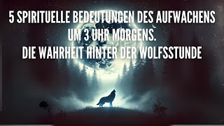 5 Spirituelle Bedeutungen des Aufwachens um 3 Uhr morgens – Die Wahrheit hinter der Wolfsstunde [upl. by Stempson318]