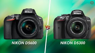 Nikon D5600 vs Nikon D5300  Full Comparison [upl. by Rogers]