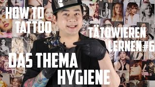 How to Tattoo Tätowieren selbst lernen 6 Das Thema Hygiene [upl. by Elset]