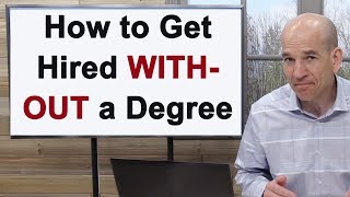 How to Get Hired without a College Degree [upl. by Hsivat]