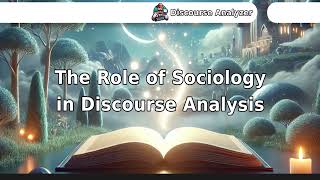 The Role of Sociology in Discourse Analysis [upl. by Berkly]