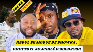 🇹🇬 RAOUL LE BLANC SE MOQUE DE SHOWKA  KPOEGAGA  GHETTOVI  JUBILÉ DADEBAYOR 🇹🇬 [upl. by Beghtol]