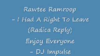 DJ Impulse  Rawtee Ramroop  I Had A Right To Leave Radica Reply [upl. by Shannah]