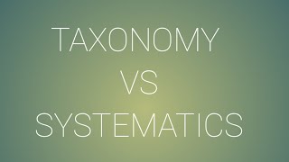 Taxonomy vs Systematics Similarities and differences [upl. by Jueta]