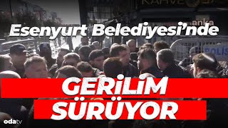 Esenyurt Belediyesi önünde neler oluyor  Kapı Önünde Arbede canlı [upl. by Royall686]