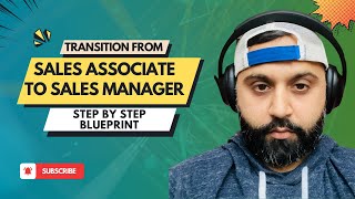 Transition from Sales Associate to Sales Manager StepbyStep Blueprint [upl. by Osner100]