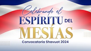 CELEBRANDO EL ESPÃRITU DEL MESÃAS  Shavuot 2024 [upl. by Alrak]