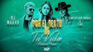 Christian Nodal TINI  Por el Resto de Tu Vida Bachata Remix by Dj Mauro [upl. by Yuji]