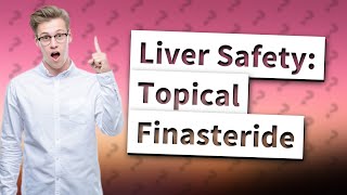 Is topical finasteride bad for the liver [upl. by Sollars139]