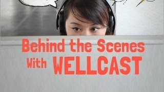 Wellcast  Behind the Scenes [upl. by Dee Dee]