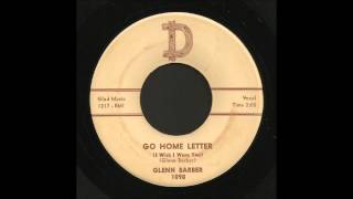 Glenn Barber  Go Home Letter  Country Bop 45 [upl. by Eulaliah162]