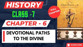 Devotional Paths to the Divine FULL CHAPTER  Class 7 History Chapter 6  UPSC Preparation [upl. by Florina407]