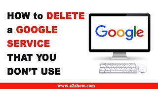 How to Delete a Google Service That You Don’t Use [upl. by Anoiuq]