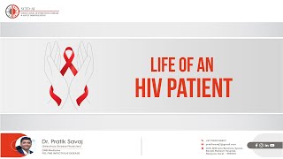 HIV Patients  Life Living amp Growing  Dr Pratik Savaj  Infectious Disease Specialist [upl. by Bohrer]