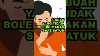 5 Buah Yang Tidak Boleh Dimakan Saat Batuk [upl. by Negiam125]