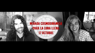 MIRADA COSMODINÁMICA para la luna llena 17 de octubre [upl. by Nicolais283]