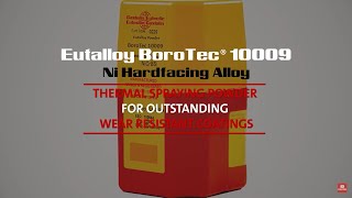 Eutalloy BoroTec 10009  Outstanding wear resistant coatings [upl. by Elleiad]