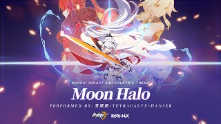 Moon Halo  Honkai Impact 3rd Valkyrie Theme [upl. by Mukul]