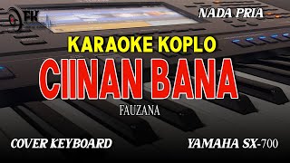 CIINAN BANA KARAOKE KOPLO NADA PRIA [upl. by Darrell]