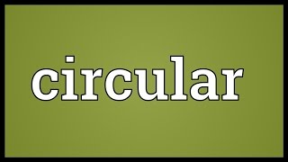 Circular Meaning [upl. by Studnia]